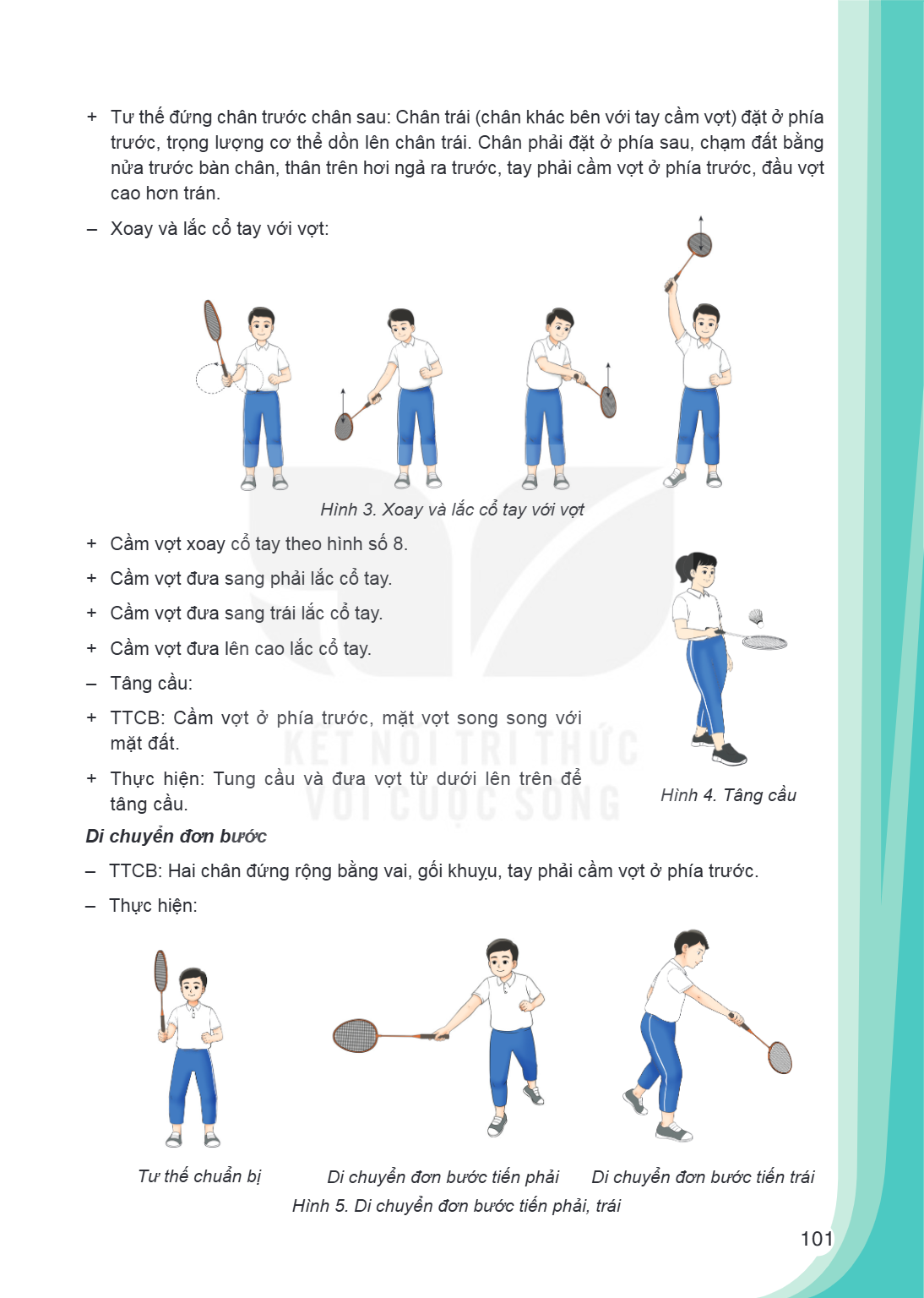 Tư thế đứng chân trước chân sau: Chân trái (chân khác bên với tay cầm vợt) đặt ở phía trước, trọng lượng cơ thể dồn lên chân trái. Chân phải đặt ở phía sau, chạ