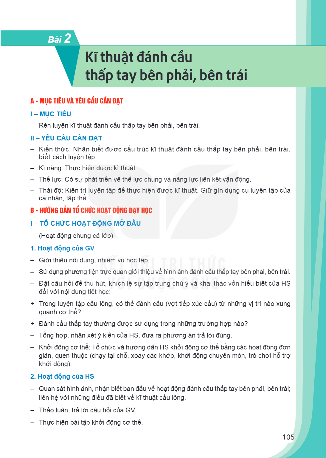 Bài 2. Kĩ thuật đánh cầu thấp tay bên phải, bên trái A - MỤC TIÊU VÀ YÊU CẦU CẦN ĐẠT I – MỤC TIÊU Rèn luyện kĩ thuật đánh cầu thấp tay bên phải, bên trái. II – 