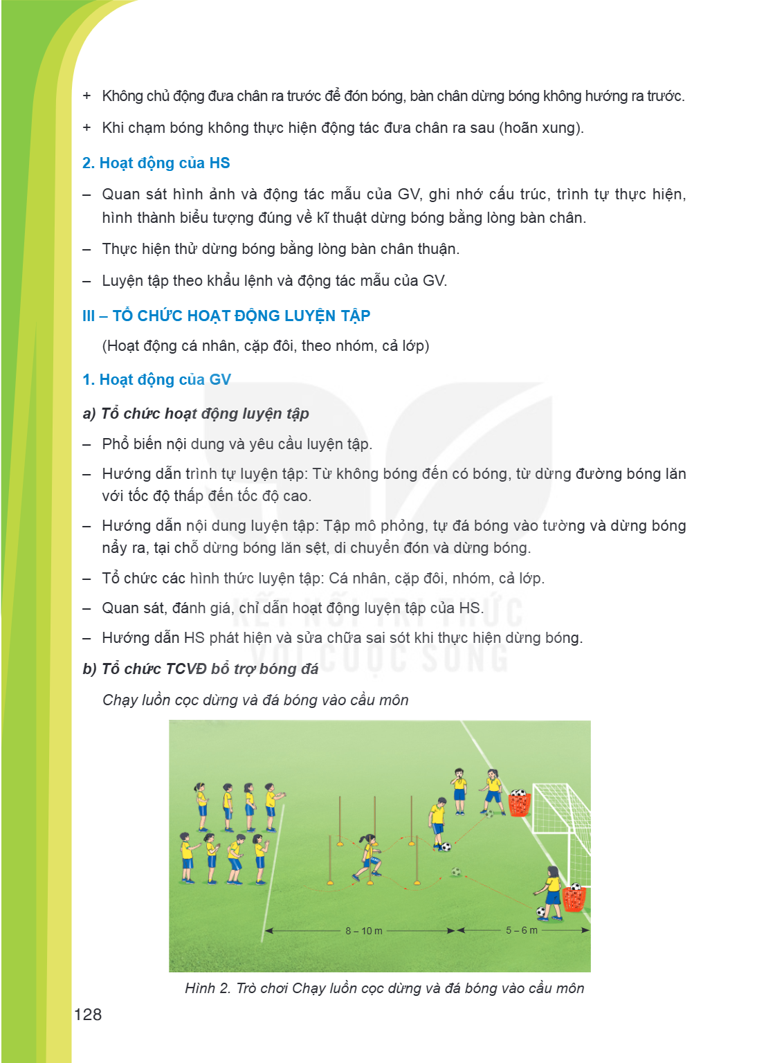 Không chủ động đưa chân ra trước để đón bóng, bàn chân dừng bóng không hướng ra trước. + Khi chạm bóng không thực hiện động tác đưa chân ra sau (hoãn xung). 2. 