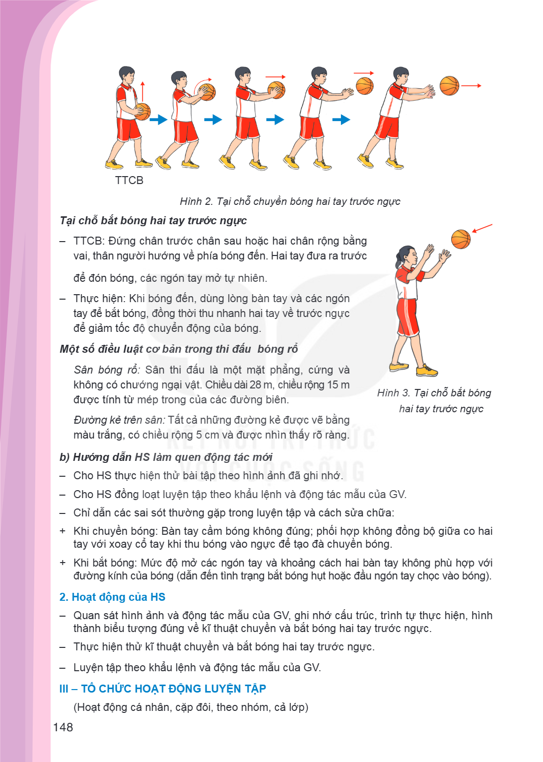 TTCB Hình 2. Tại chỗ chuyền bóng hai tay trước ngực Tại chỗ bắt bóng hai tay trước ngực TTCB: Đứng chân trước chân sau hoặc hai chân rộng bằng vai, thân người h
