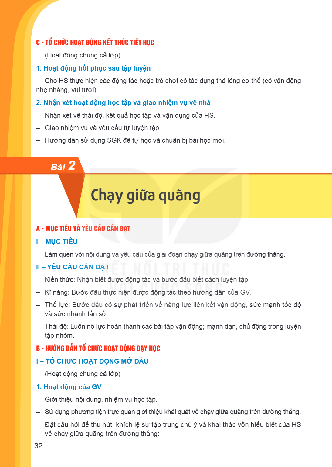 Bài 2. Chạy giữa quãng A - MỤC TIÊU VÀ YÊU CẦU CẦN ĐẠT I – MỤC TIÊU Làm quen với nội dung và yêu cầu của giai đoạn chạy giữa quãng trên đường thẳng. II – YÊU CẦ