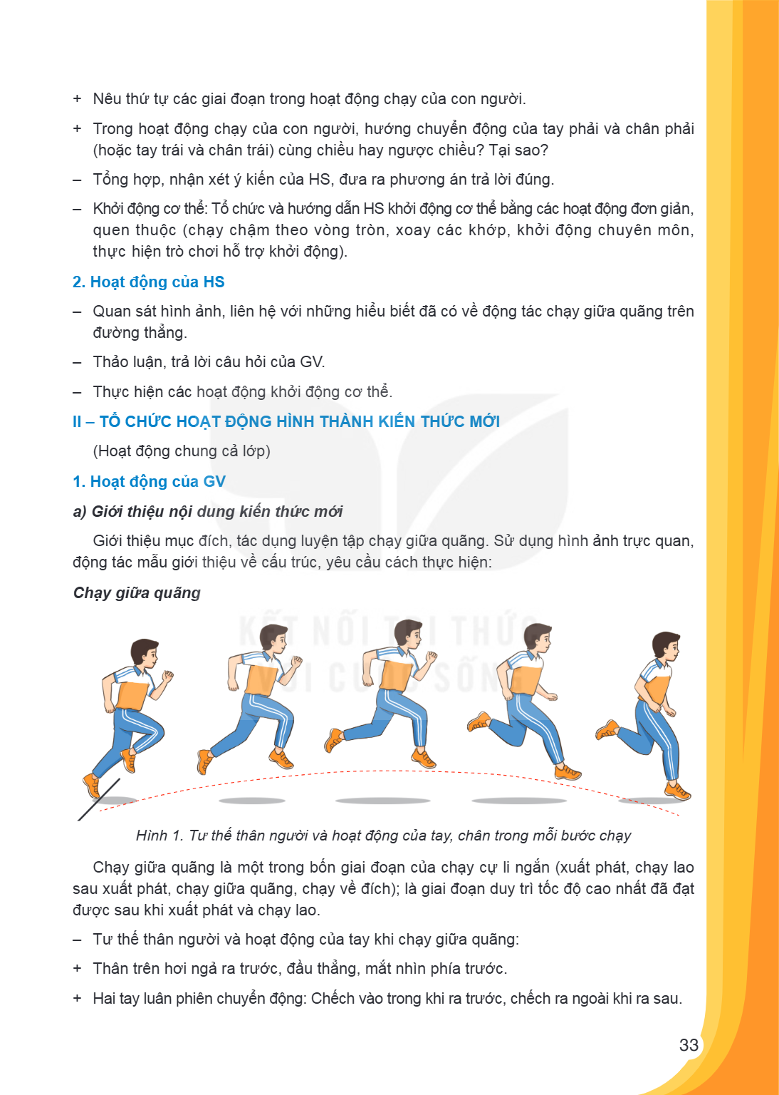 Nêu thứ tự các giai đoạn trong hoạt động chạy của con người. + Trong hoạt động chạy của con người, hướng chuyển động của tay phải và chân phải (hoặc tay trái và