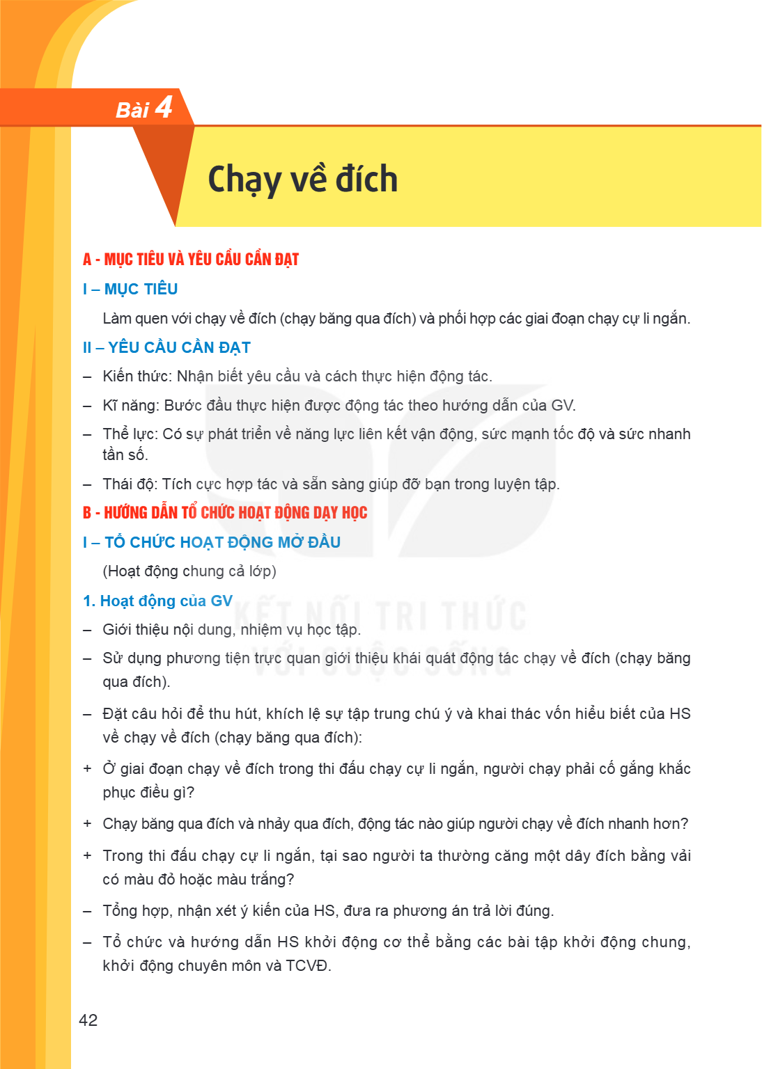 Bài 4. Chạy về đích A - MỤC TIÊU VÀ YÊU CẦU CẦN ĐẠT I – MỤC TIÊU Làm quen với chạy về đích (chạy băng qua đích) và phối hợp các giai đoạn chạy cự li ngắn. II – 