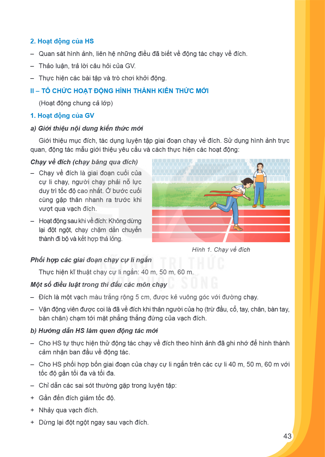 2. Hoạt động của HS Quan sát hình ảnh, liên hệ những điều đã biết về động tác chạy về đích. Thảo luận, trả lời câu hỏi của GV. - Thực hiện các bài tập và trò ch