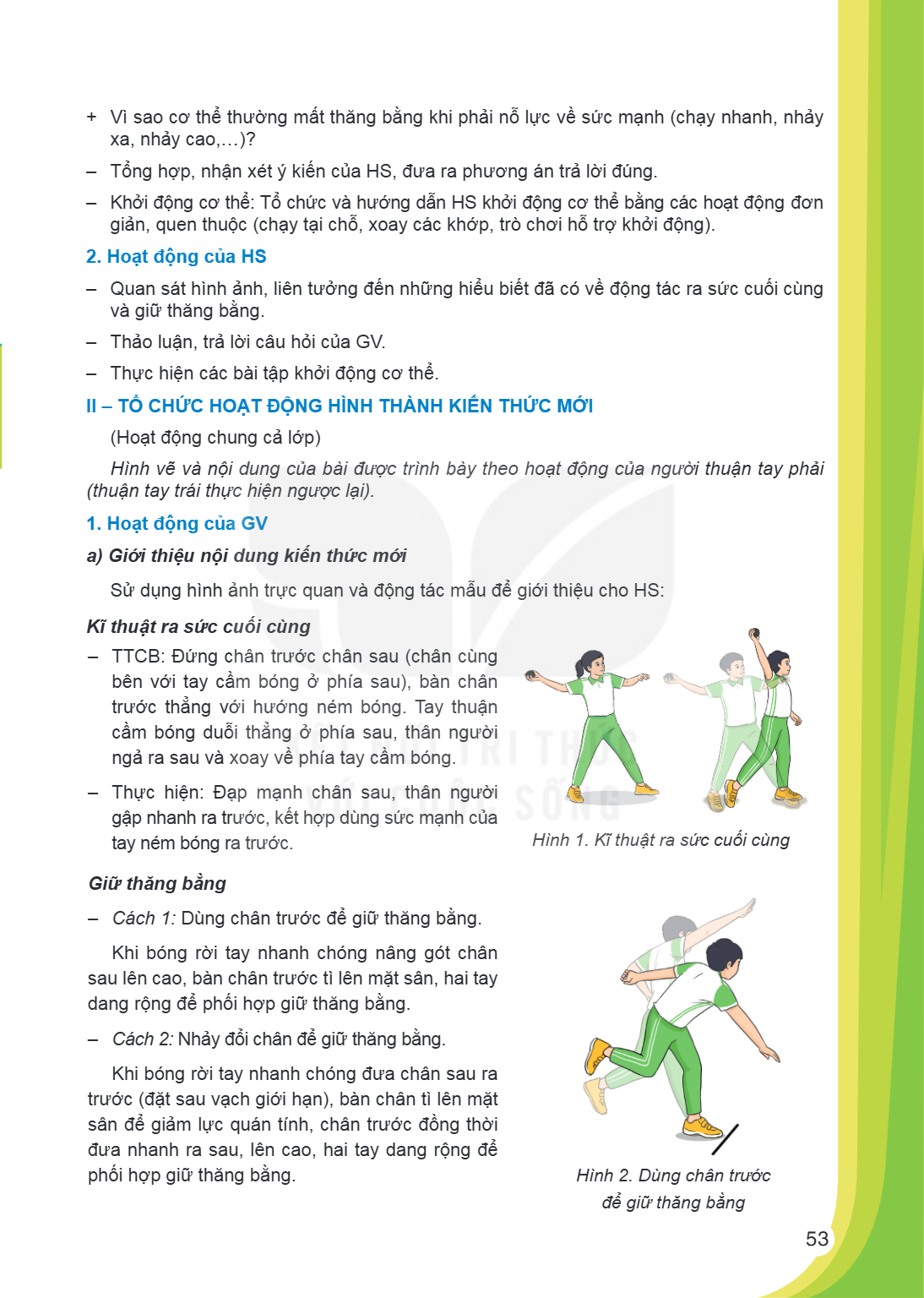 Vì sao cơ thể thường mất thăng bằng khi phải nỗ lực về sức mạnh (chạy nhanh, nhảy xa, nhảy cao,…)? - Tổng hợp, nhận xét ý kiến của HS, đưa ra phương án trả lời 