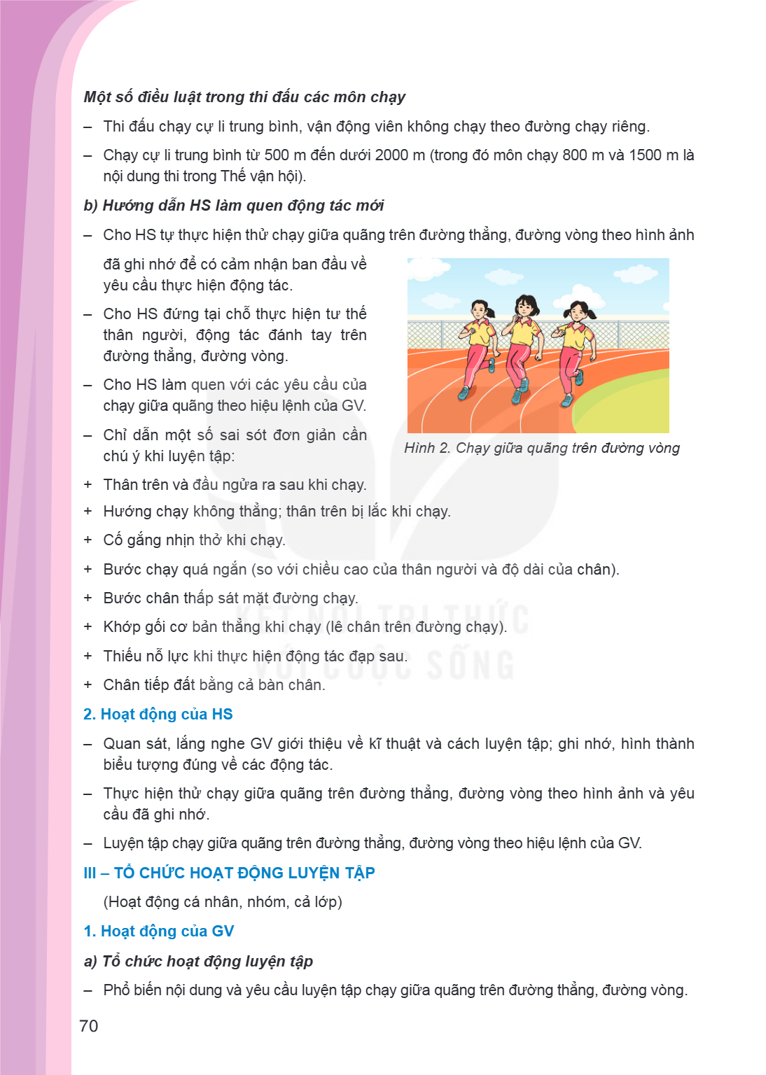 Một số điều luật trong thi đấu các môn chạy Thi đấu chạy cự li trung bình, vận động viên không chạy theo đường chạy riêng. - Chạy cự li trung bình từ 500 m đến 