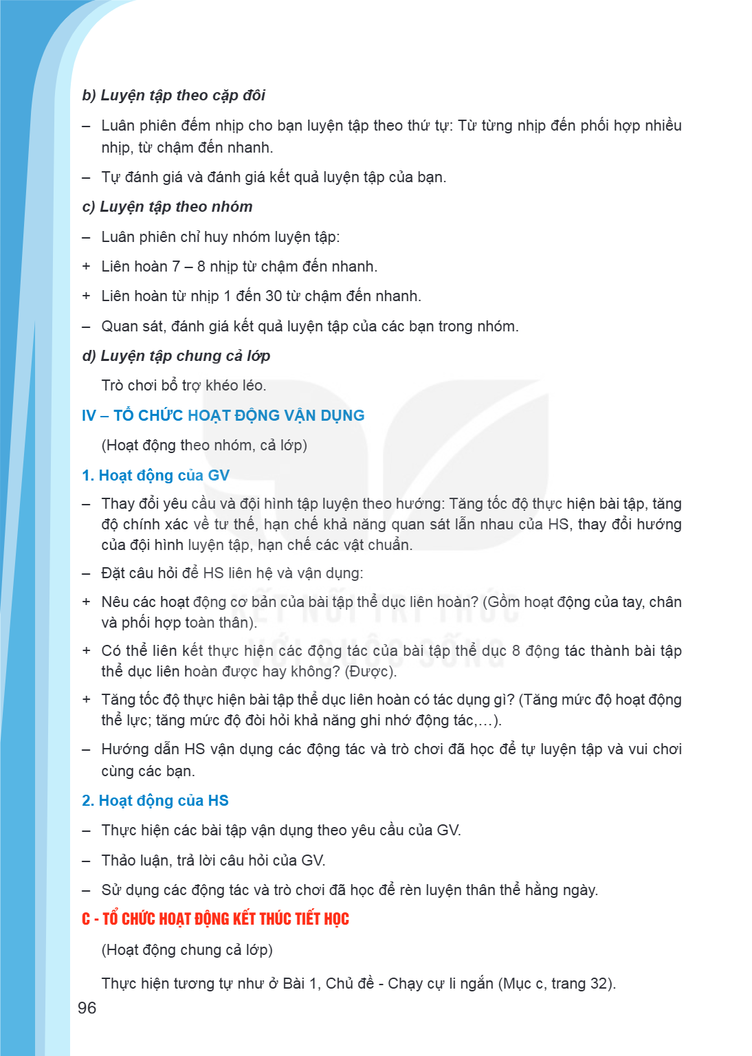 b) Luyện tập theo cặp đôi Luân phiên đếm nhịp cho bạn luyện tập theo thứ tự: Từ từng nhịp đến phối hợp nhiều nhịp, từ chậm đến nhanh. - Tự đánh giá và đánh giá 