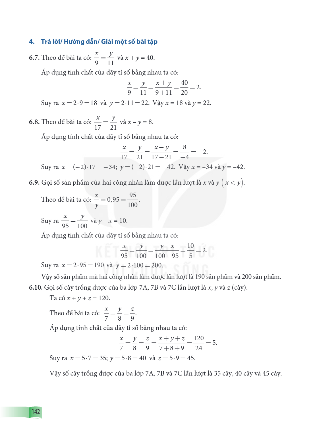 4. Trả lời/Hướng dẫn/Giải một số bài tập 6.7. Theo đề bài ta có: $\dfrac{x}{9} = \dfrac{y}{11}$ và $x + y = 40$. Áp dụng tính chất của dãy tỉ số bằng nhau ta có