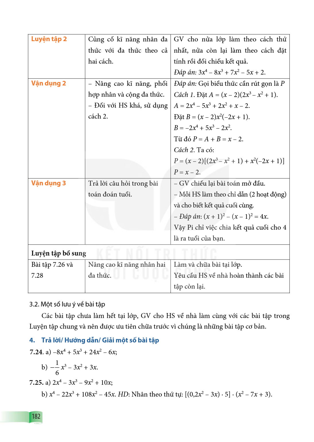 Luyện tập 2, Củng cố kĩ năng nhân đa thức với đa thức theo cả hai cách., GV cho nửa lớp làm theo cách thứ nhất, nửa còn lại làm theo cách đặt tính rồi đối chiếu