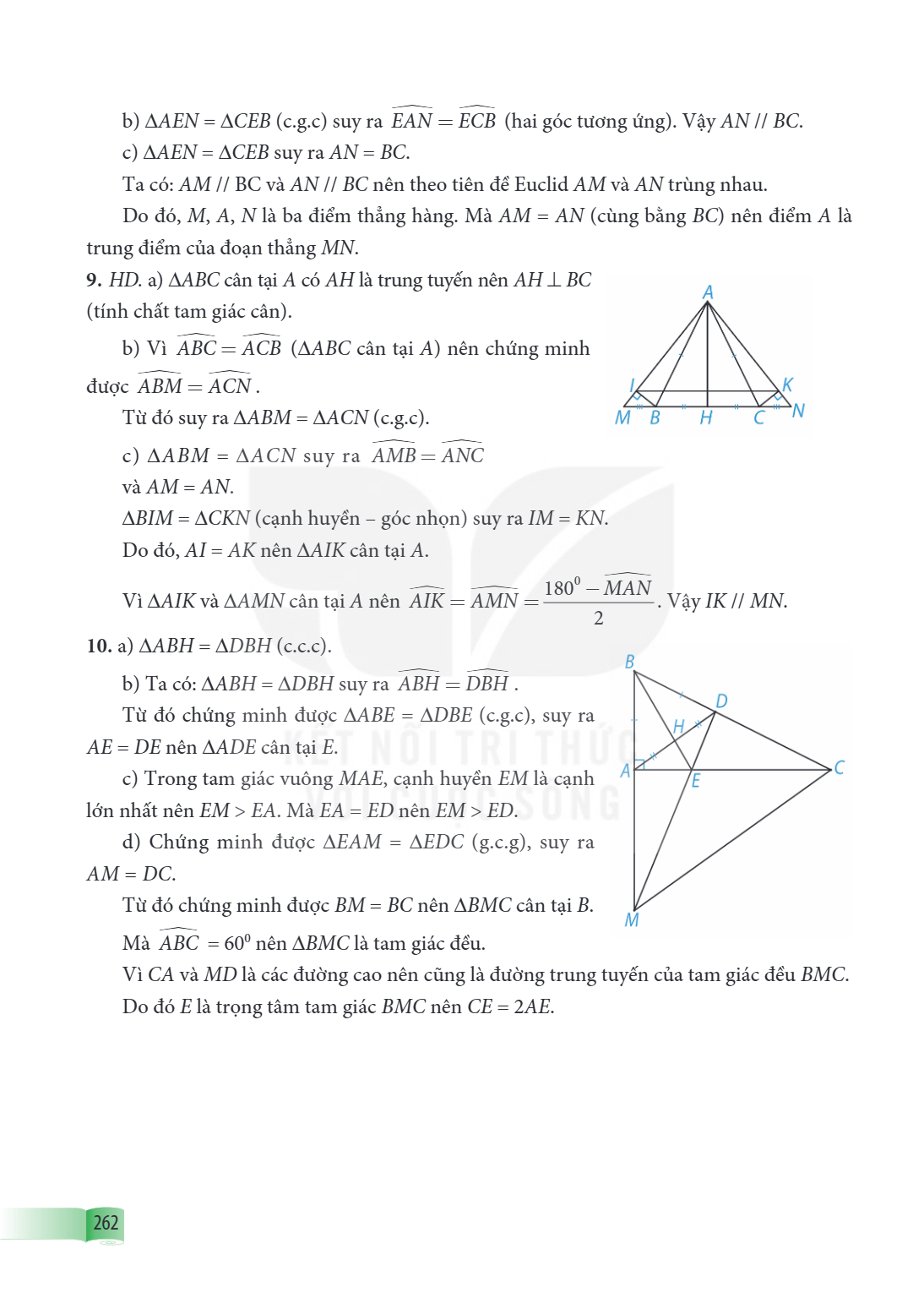b) $\Delta AEN = \Delta CEB$ (c.g.c) suy ra $\widehat{EAN} = \widehat{ECB}$ (hai góc tương ứng). Vậy $AN // BC$. c) $\Delta AEN = \Delta CEB$ suy ra $AN = BC$. 