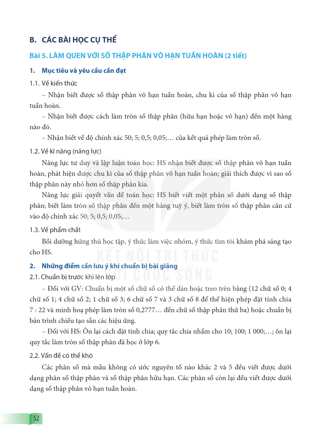 Bài 5. Làm quen với số thập phân vô hạn tuần hoàn 1. Mục tiêu và yêu cầu cần đạt 1.1. Về kiến thức – Nhận biết được số thập phân vô hạn tuần hoàn, chu kì của số