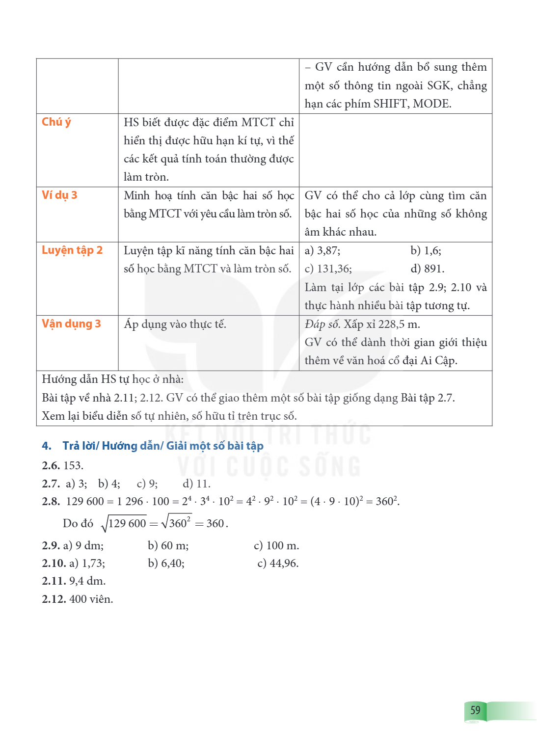 – GV cần hướng dẫn bổ sung thêm một số thông tin ngoài SGK, chẳng hạn các phím SHIFT, MODE. Chú ý, HS biết được đặc điểm MTCT chỉ hiển thị được hữu hạn kí tự, v