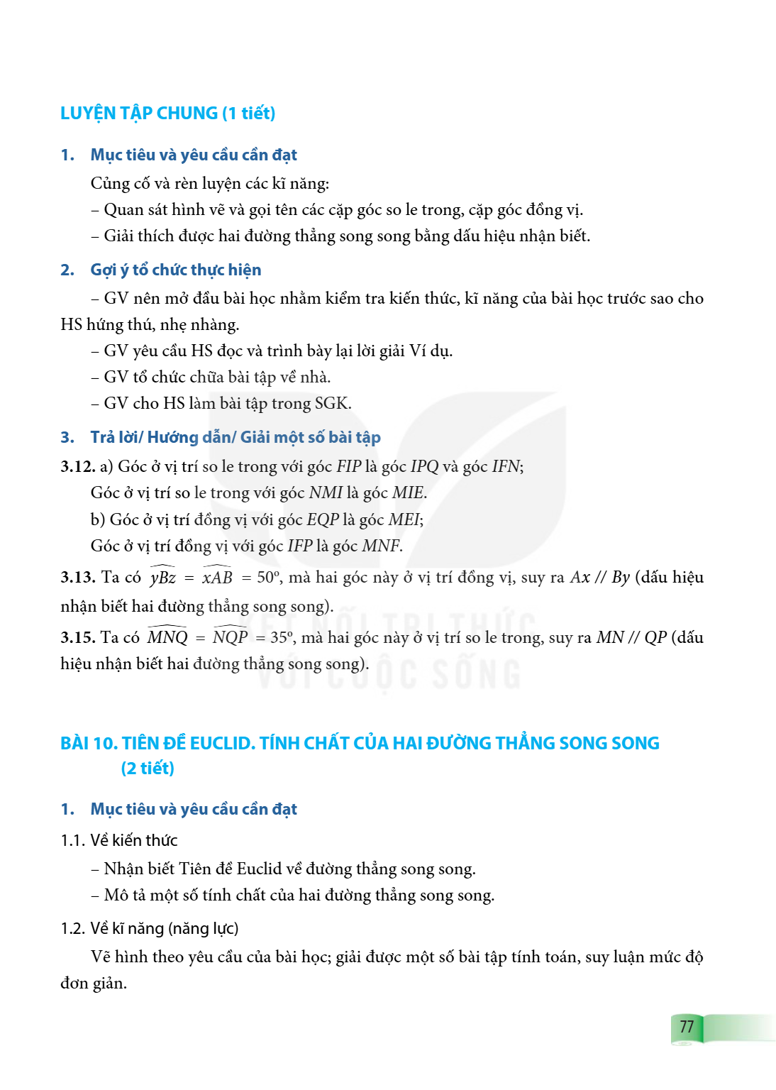 LUYỆN TẬP CHUNG (1 tiết) 1. Mục tiêu và yêu cầu cần đạt Củng cố và rèn luyện các kĩ năng: – Quan sát hình vẽ và gọi tên các cặp góc so le trong, cặp góc đồng vị