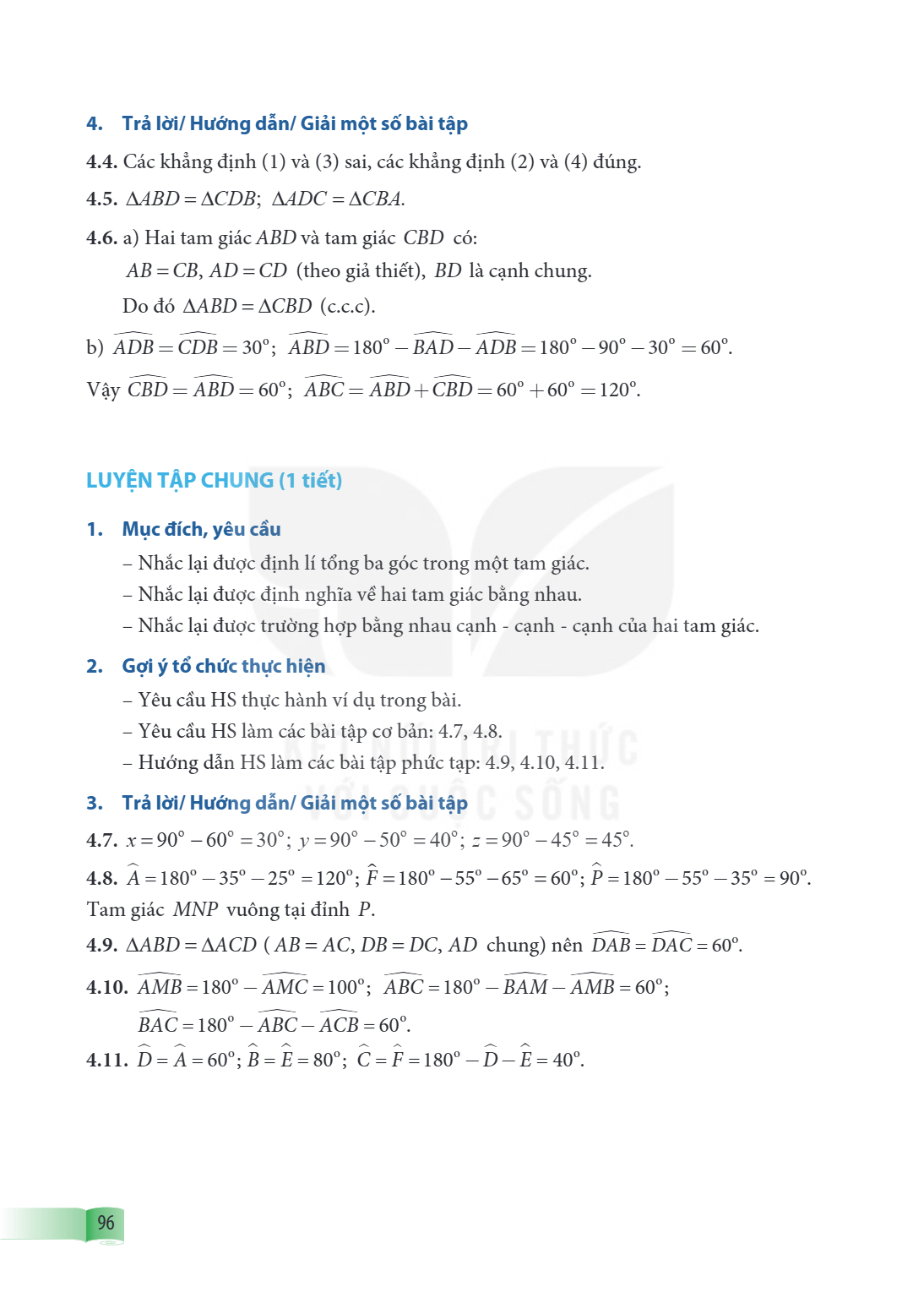 LUYỆN TẬP CHUNG (1 tiết) 1. Mục đích, yêu cầu Nhắc lại được định lí tổng ba góc trong một tam giác. Nhắc lại được định nghĩa về hai tam giác bằng nhau. Nhắc lại