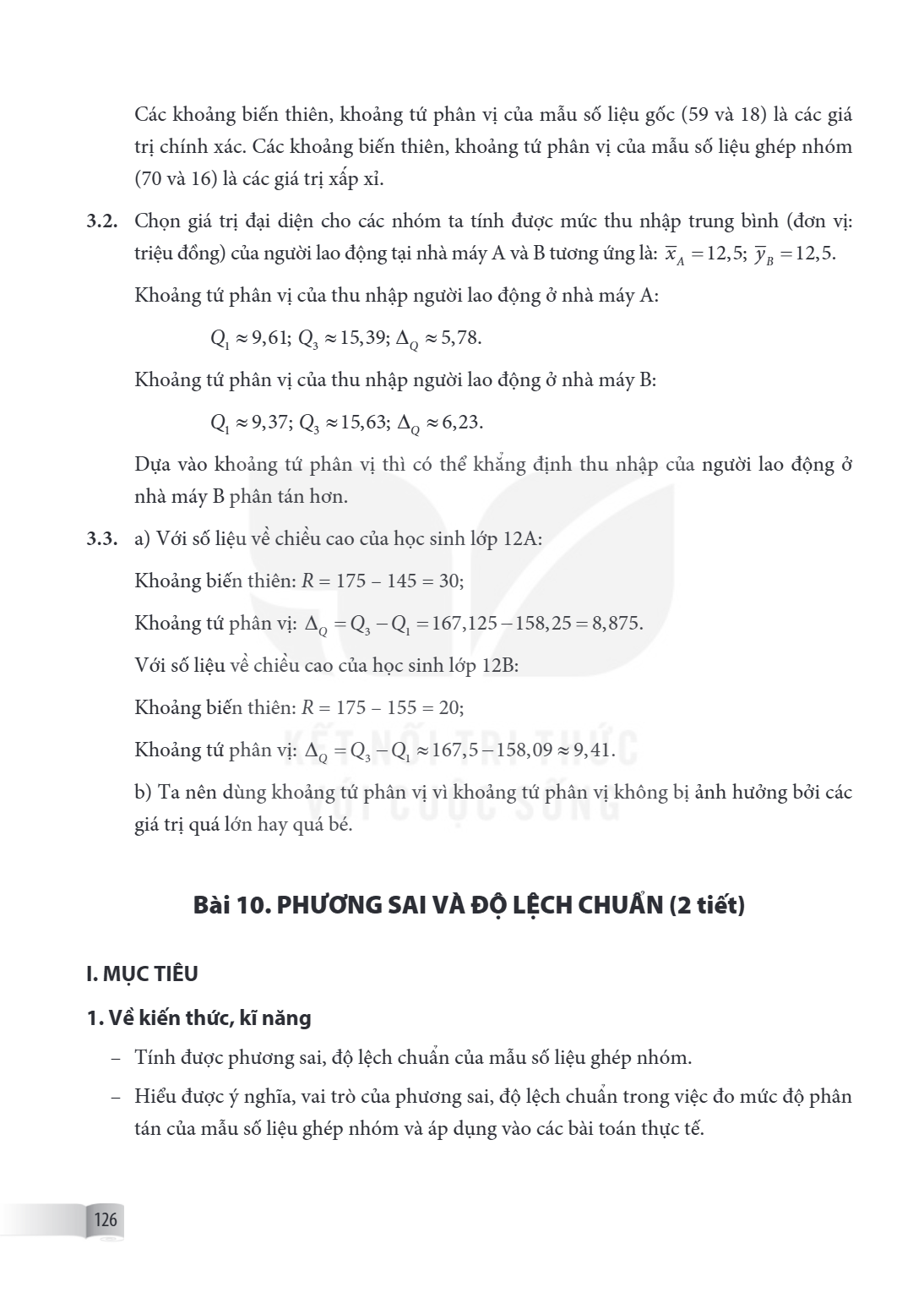 Bài 10. PHƯƠNG SAI VÀ ĐỘ LỆCH CHUẨN (2 tiết) I. MỤC TIÊU 1. Về kiến thức, kĩ năng Tính được phương sai, độ lệch chuẩn của mẫu số liệu ghép nhóm. Hiểu được ý ngh