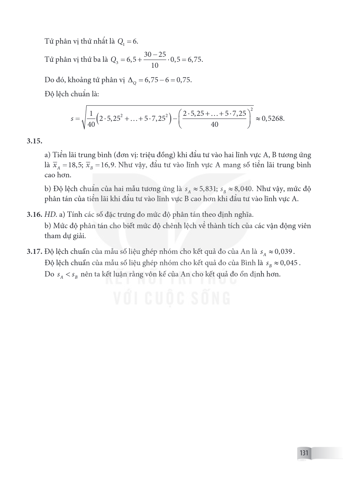 Tứ phân vị thứ nhất là $Q_1 = 6$. Tứ phân vị thứ ba là $Q_3 = 6,5 + \frac{30 - 25}{10} \cdot 0,5 = 6,75$. Do đó, khoảng tứ phân vị $\Delta_Q = 6,75 - 6 = 0,75$.