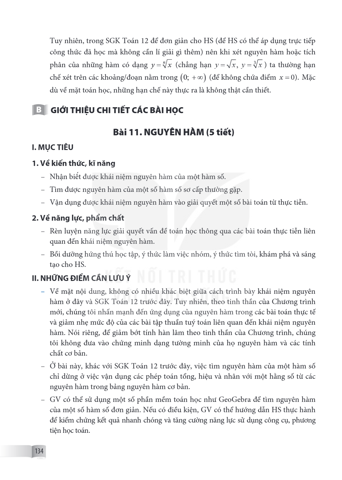 Tuy nhiên, trong SGK Toán 12 để đơn giản cho HS (để HS có thể áp dụng trực tiếp công thức đã học mà không cần lí giải gì thêm) nên khi xét nguyên hàm hoặc tích 