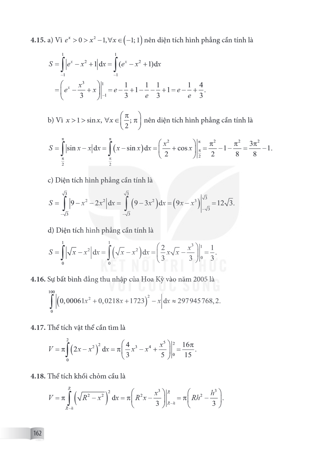 4.15. a) Vì $e^x > 0 > x^2 - 1, \forall x \in (-1; 1)$ nên diện tích hình phẳng cần tính là $S = \int_{-1}^{1} |e^x - x^2 + 1| dx = \int_{-1}^{1} (e^x - x^2 + 1
