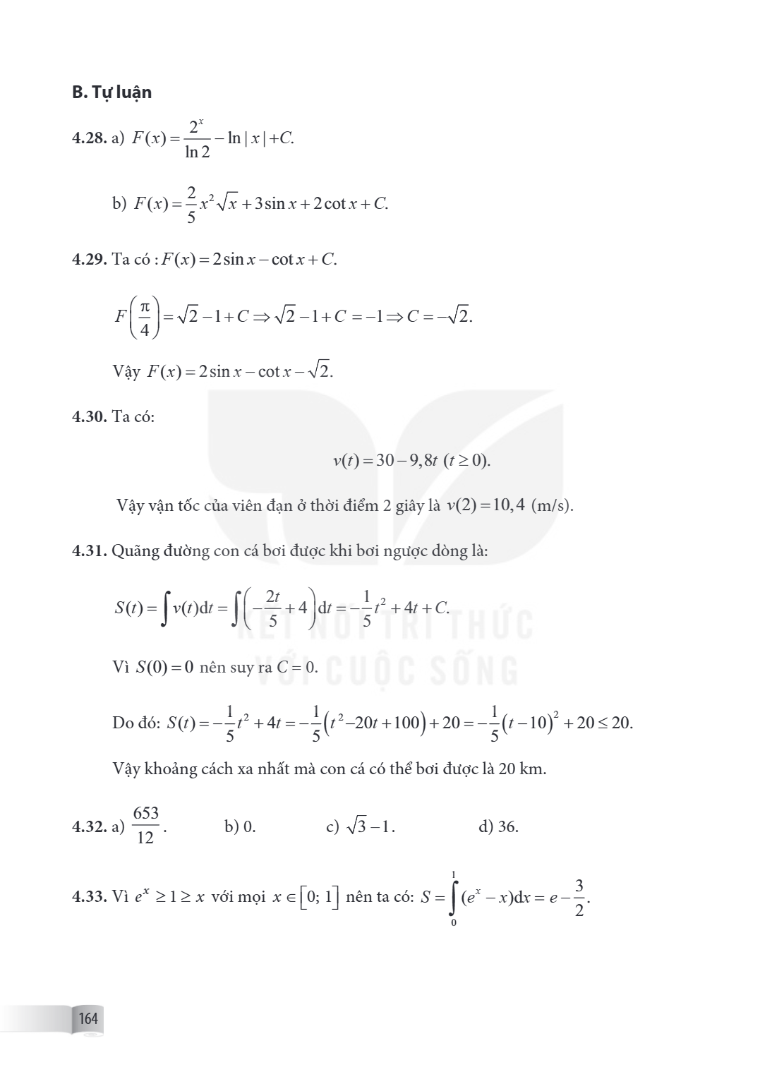 B. Tự luận 4.28. a) $F(x)=\frac{2^x}{\ln 2}-\ln |x|+C$. b) $F(x)=\frac{2}{5} x^{2} \sqrt{x}+3 \sin x+2 \cot x+C$. 4.29. Ta có : $F(x)=2 \sin x-\cot x+C$. $F\lef