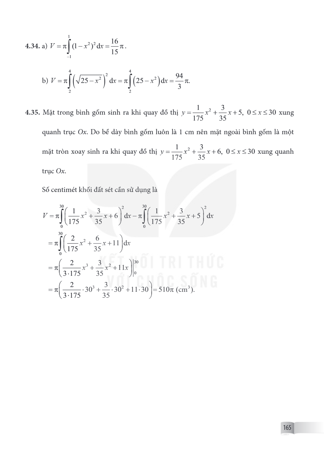 4.34. a) $V = \pi \int\limits_{-1}^{1} (1 - x^2)^2 ,dx = \frac{16}{15}\pi$. b) $V = \pi \int\limits_{2}^{4} \left(\sqrt{25 - x^2}\right)^2 ,dx = \pi \int\limits