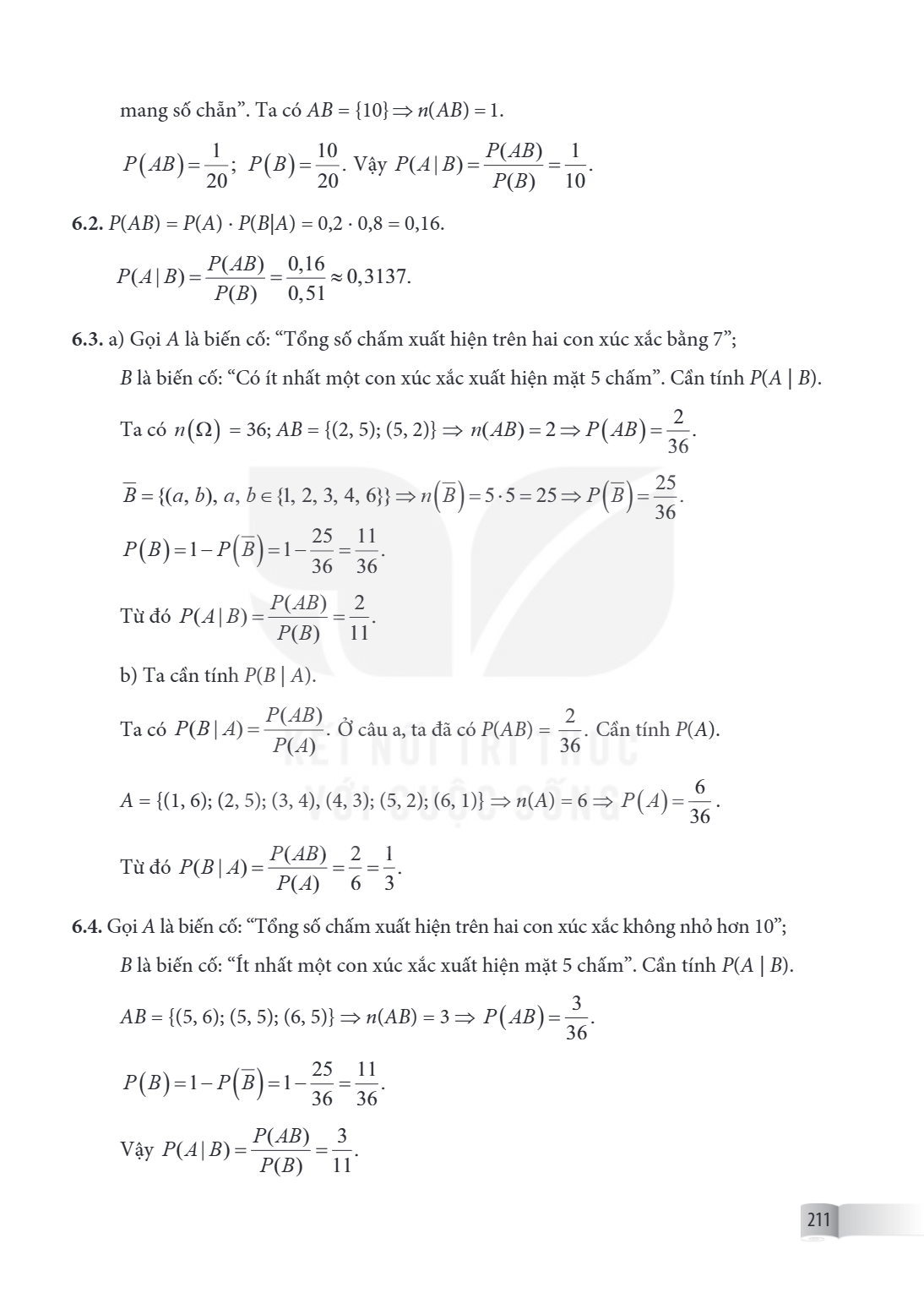 mang số chẵn”. Ta có $AB = {10} \Rightarrow n(AB) = 1$. $P(AB) = \frac{1}{20}$; $P(B) = \frac{10}{20}$. Vậy $P(A|B) = \frac{P(AB)}{P(B)} = \frac{1}{10}$. 6.2. $