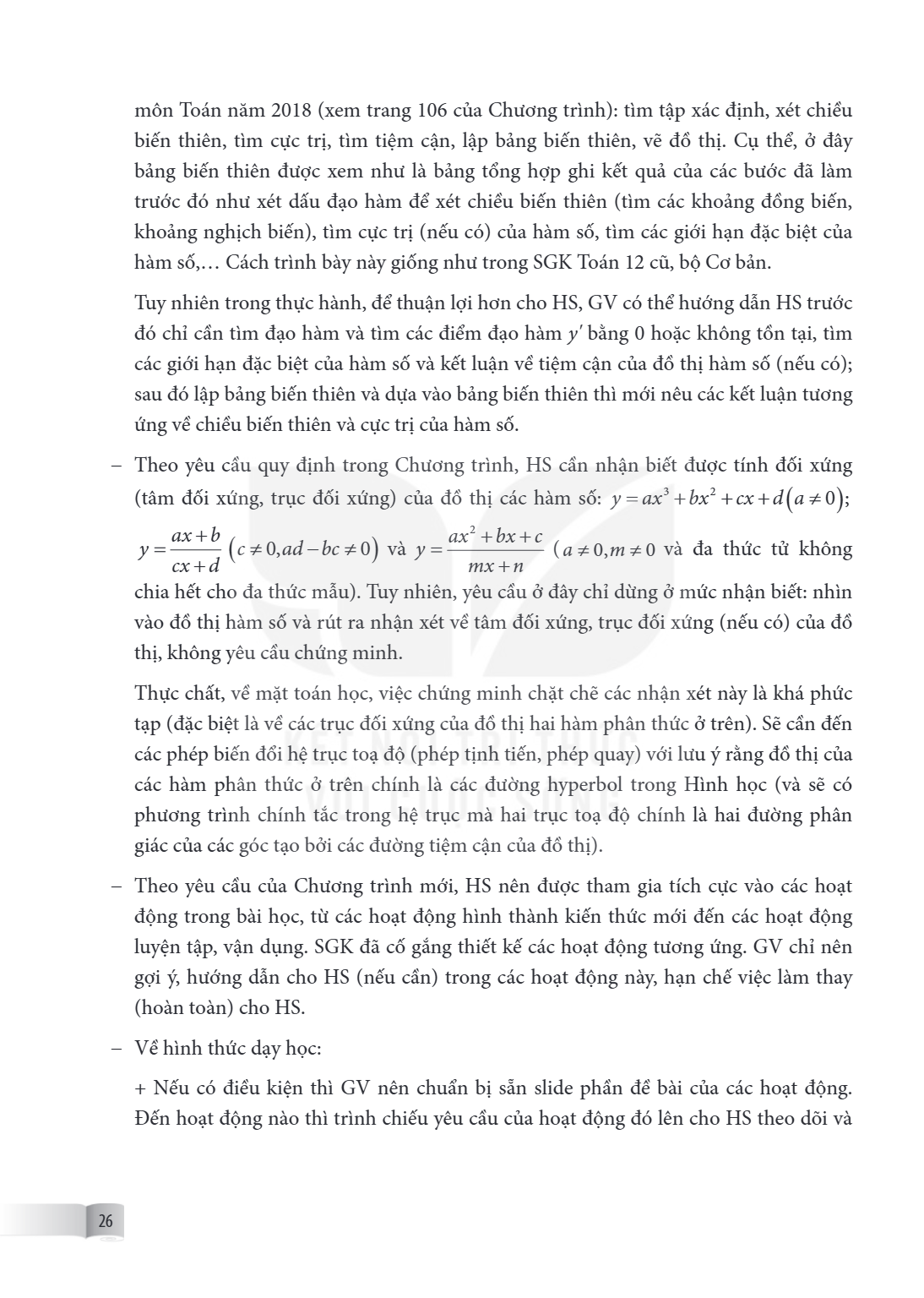 môn Toán năm 2018 (xem trang 106 của Chương trình): tìm tập xác định, xét chiều biến thiên, tìm cực trị, tìm tiệm cận, lập bảng biến thiên, vẽ đồ thị. Cụ thể, ở