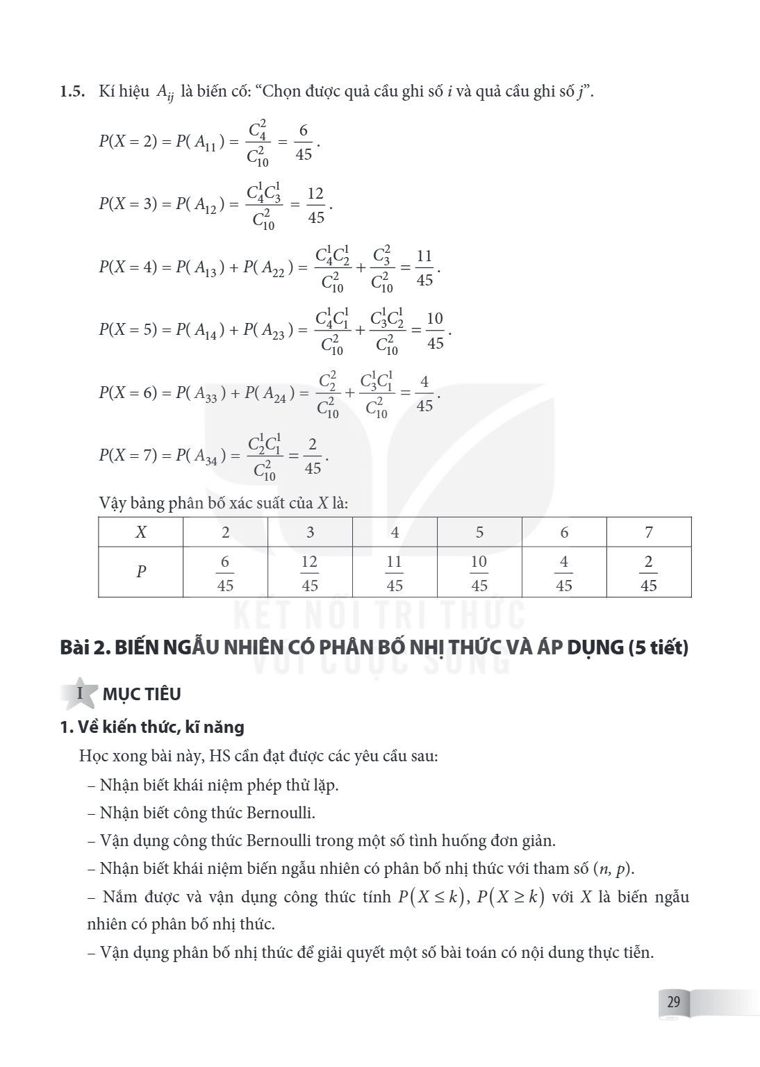 1.5. Kí hiệu $A_{ij}$ là biến cố: “Chọn được quả cầu ghi số $i$ và quả cầu ghi số $j$”. $P(X = 2) = P(A_{11}) = \frac{C_4^2}{C_{10}^2} = \frac{6}{45}$. $P(X = 3