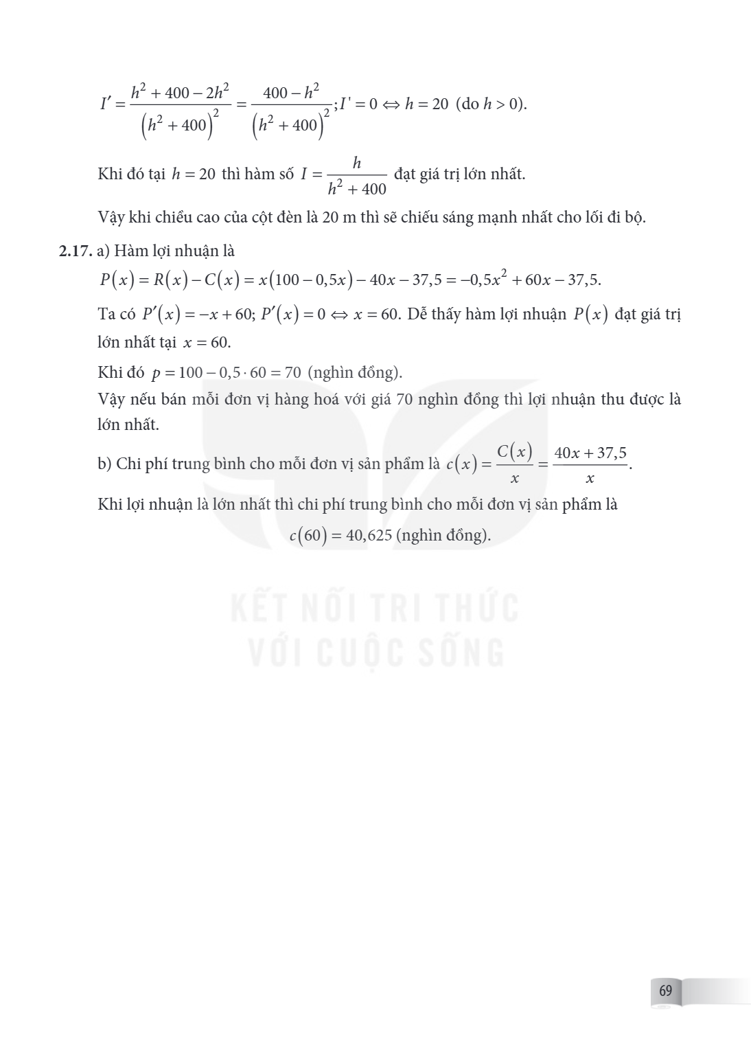 $I' = \frac{h^2 + 400 - 2h^2}{\left(h^2 + 400\right)^2} = \frac{400 - h^2}{\left(h^2 + 400\right)^2}; I' = 0 \Leftrightarrow h = 20$ (do $h > 0$). Khi đó tại $h
