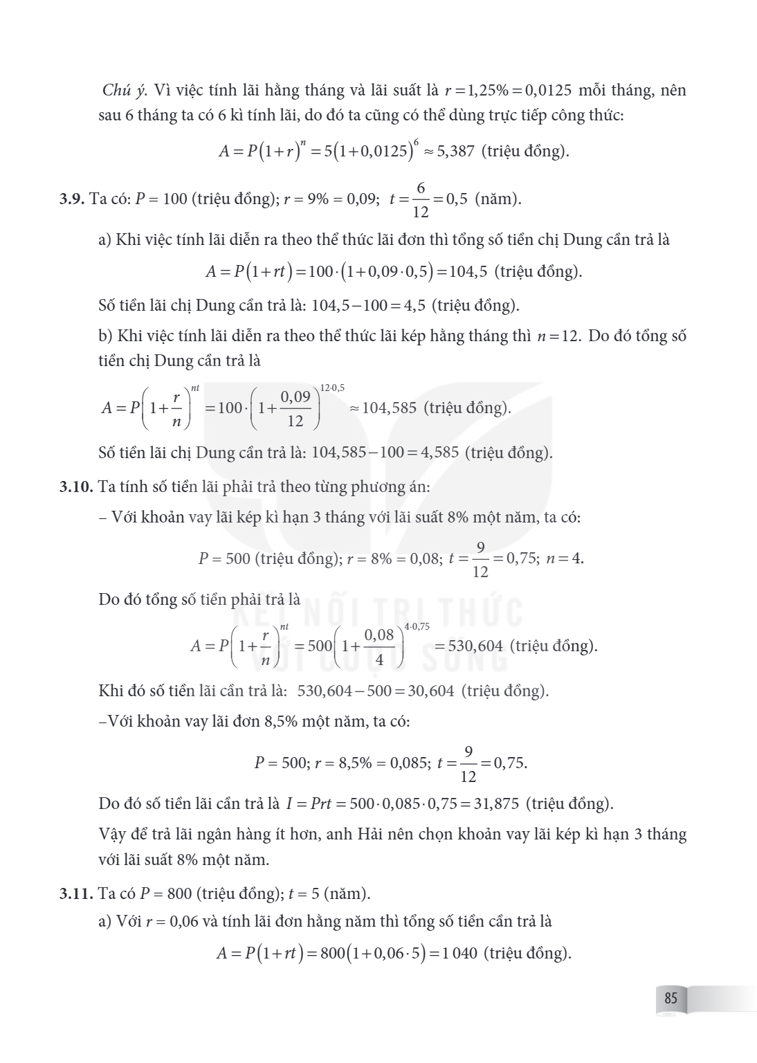 Chú ý. Vì việc tính lãi hằng tháng và lãi suất là $r = 1{,}25% = 0{,}0125$ mỗi tháng, nên sau 6 tháng ta có 6 kì tính lãi, do đó ta cũng có thể dùng trực tiếp c