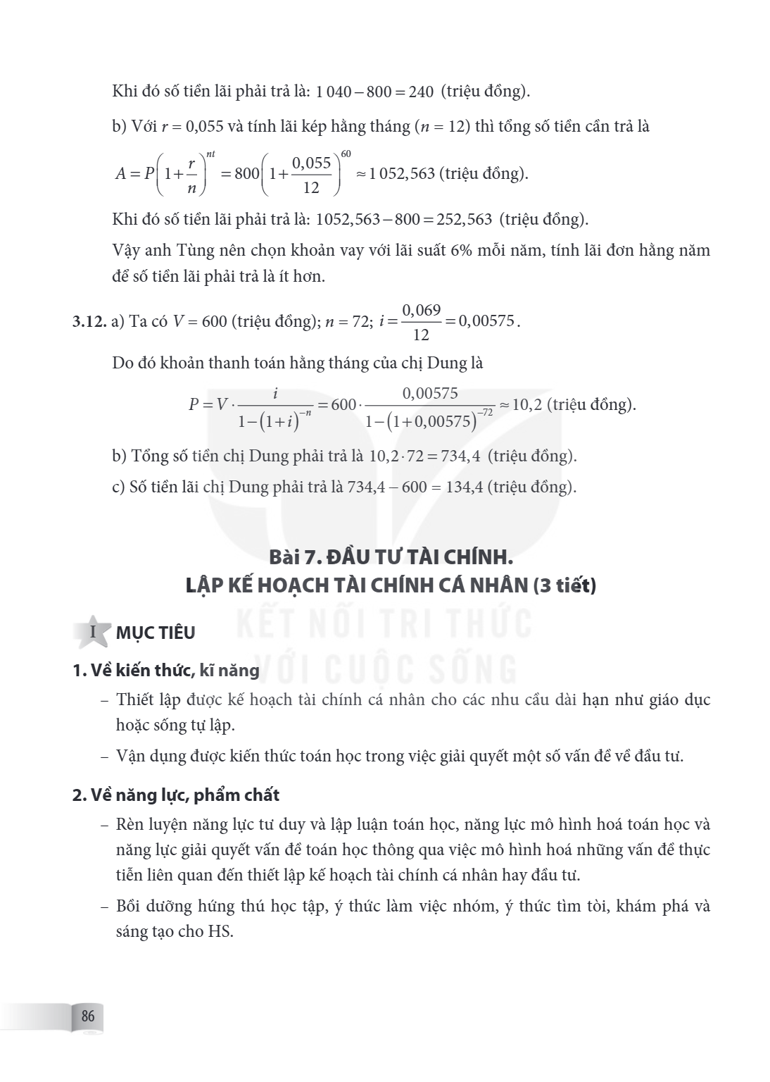 Khi đó số tiền lãi phải trả là: $1,040 - 800 = 240$ (triệu đồng). b) Với $r = 0{,}055$ và tính lãi kép hằng tháng ($n = 12$) thì tổng số tiền cần trả là $$A = P
