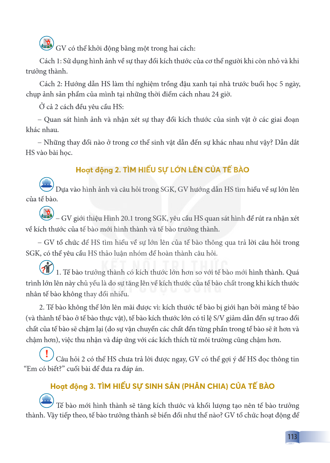 GV có thể khởi động bằng một trong hai cách: Cách 1: Sử dụng hình ảnh về sự thay đổi kích thước của cơ thể người khi còn nhỏ và khi trưởng thành. Cách 2: Hướng 