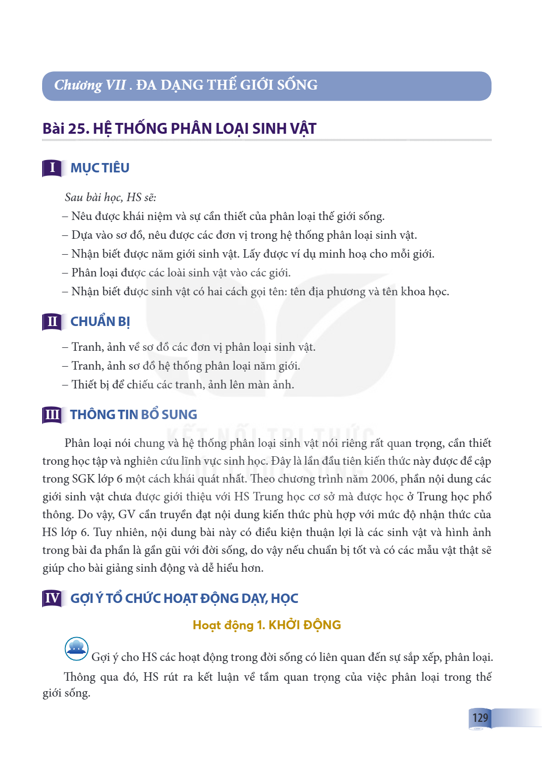 Chương VII . ĐA DẠNG THẾ GIỚI SỐNG Bài 25. HỆ THỐNG PHÂN LOẠI SINH VẬT I MỤC TIÊU Sau bài học, HS sẽ: - Nêu được khái niệm và sự cần thiết của phân loại thế giớ