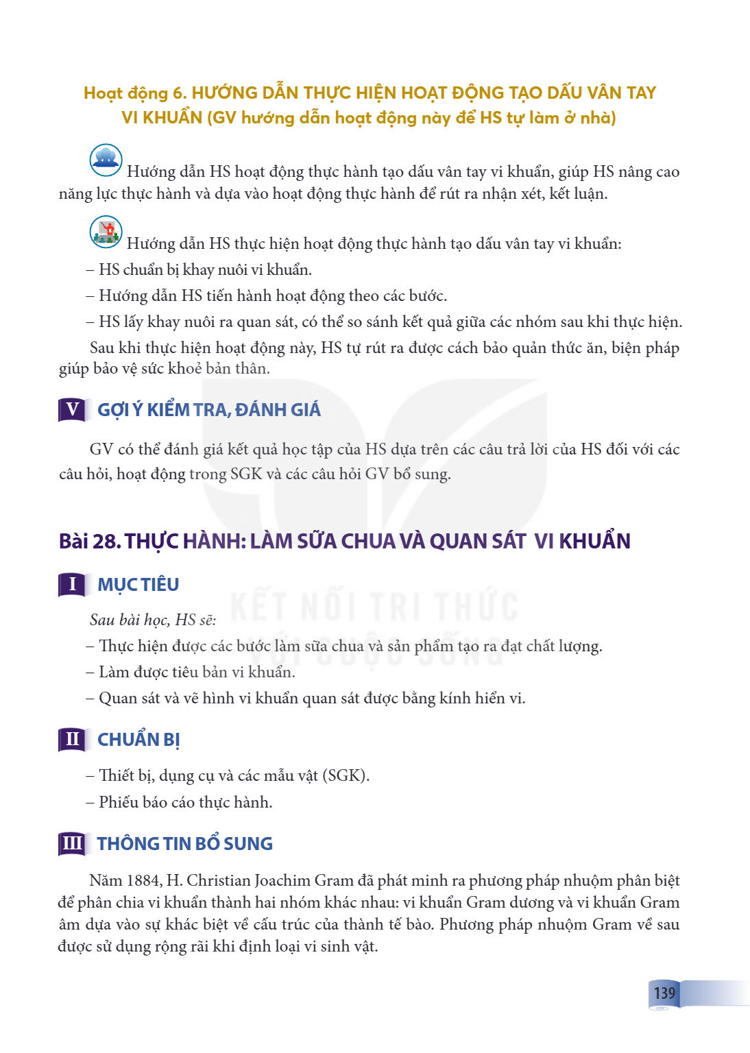Bài 28. THỰC HÀNH: LÀM SỮA CHUA VÀ QUAN SÁT VI KHUẨN I MỤC TIÊU Sau bài học, HS sẽ: - Thực hiện được các bước làm sữa chua và sản phẩm tạo ra đạt chất lượng. - 
