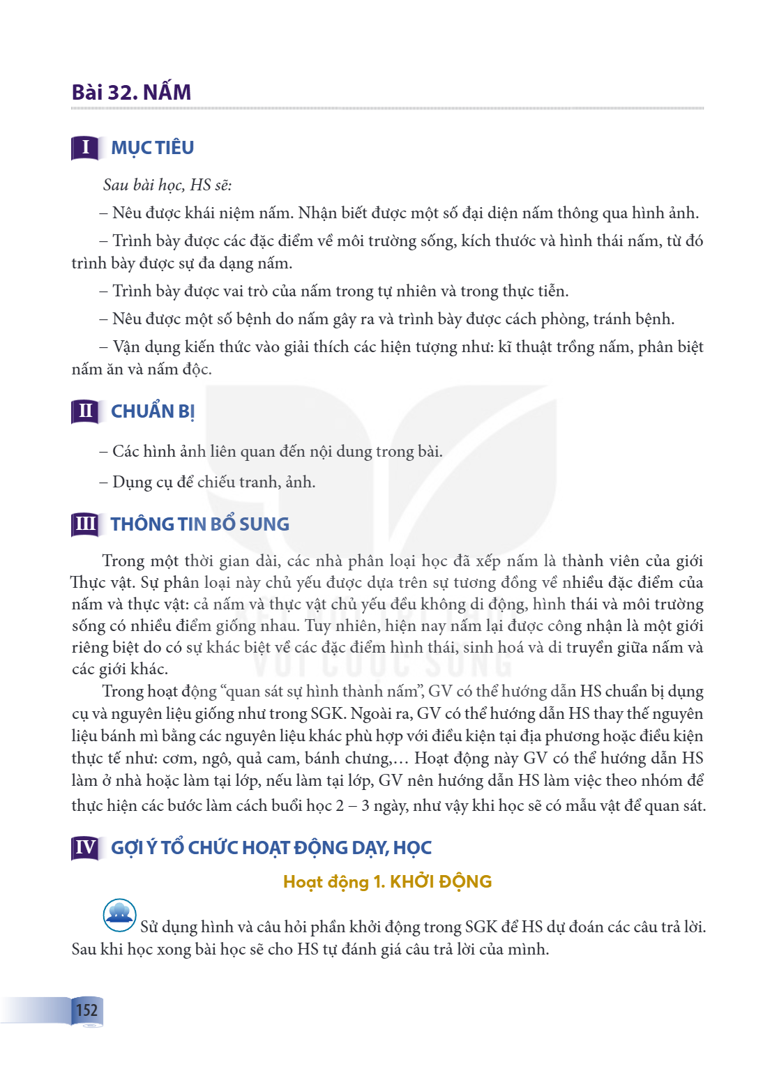 Bài 32. NẤM I MỤC TIÊU Sau bài học, HS sẽ: - Nêu được khái niệm nấm. Nhận biết được một số đại diện nấm thông qua hình ảnh. - Trình bày được các đặc điểm về môi