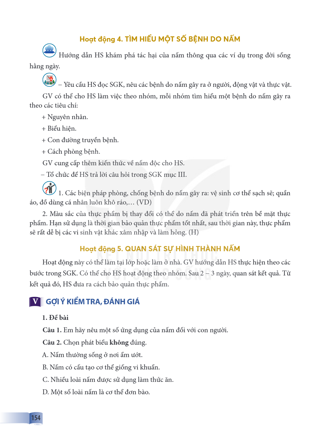 Hoạt động 4. TÌM HIỂU MỘT SỐ BỆNH DO NẤM Hướng dẫn HS khám phá tác hại của nấm thông qua các ví dụ trong đời sống hằng ngày. - Yêu cầu HS đọc SGK, nêu các bệnh 