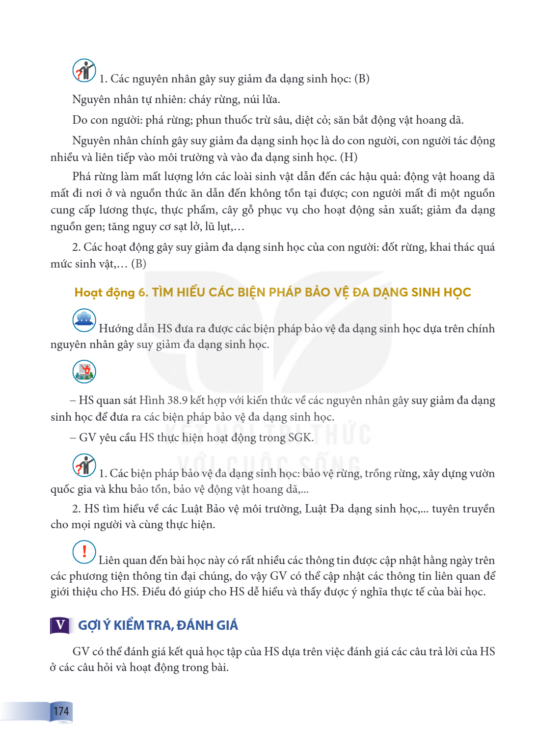 Các nguyên nhân gây suy giảm đa dạng sinh học: (B) Nguyên nhân tự nhiên: cháy rừng, núi lửa. Do con người: phá rừng; phun thuốc trừ sâu, diệt cỏ; săn bắt động v