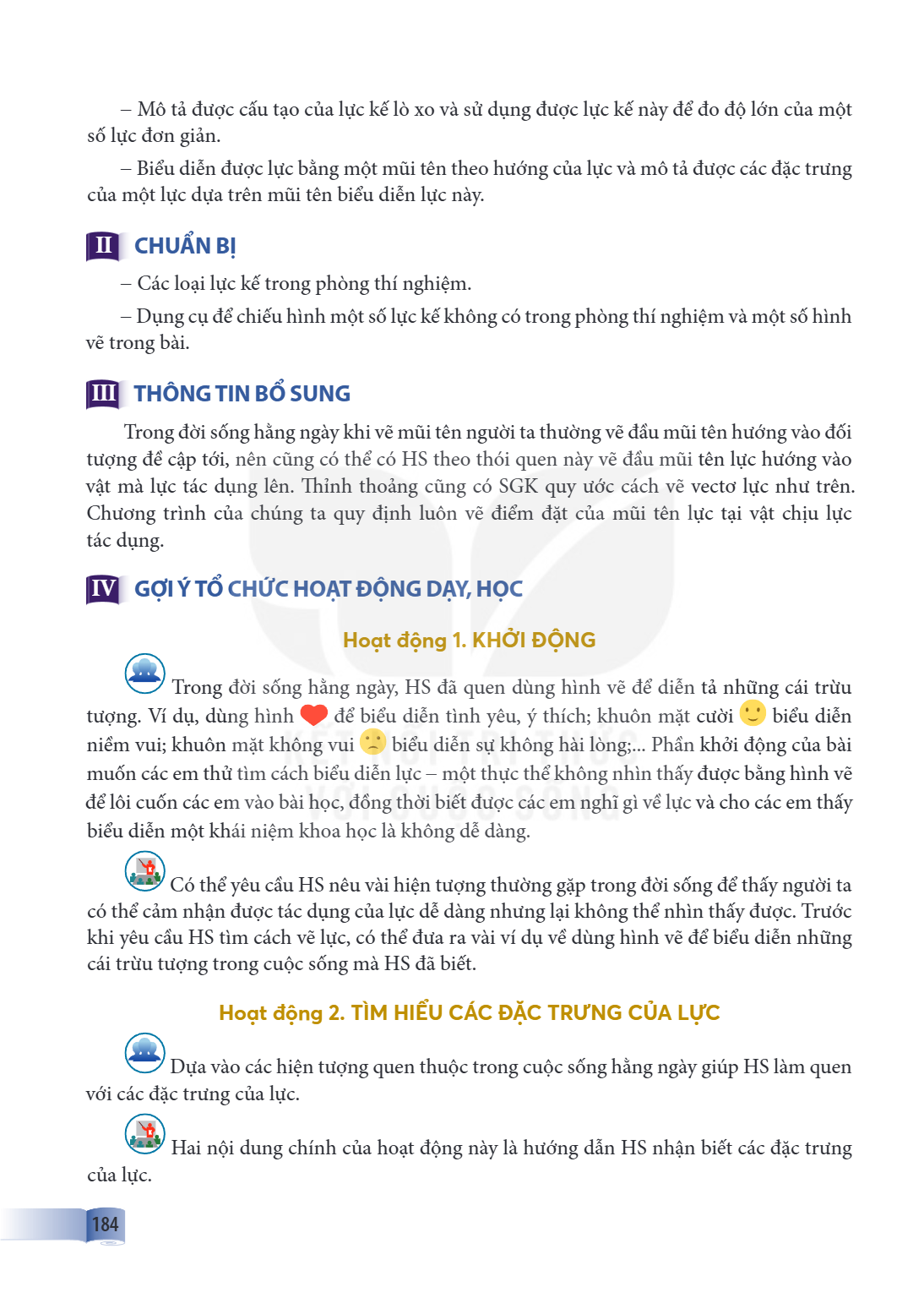 Mô tả được cấu tạo của lực kế lò xo và sử dụng được lực kế này để đo độ lớn của một số lực đơn giản. Biểu diễn được lực bằng một mũi tên theo hướng của lực và m