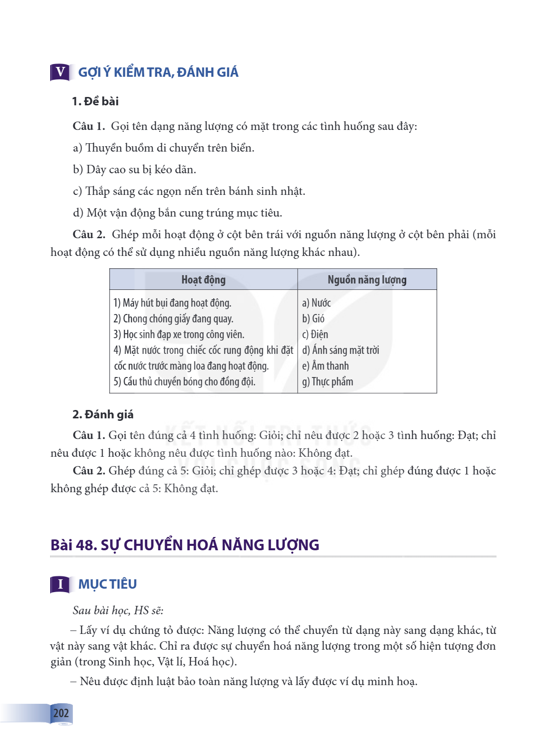 Bài 48. SỰ CHUYỂN HOÁ NĂNG LƯỢNG I MỤC TIÊU Sau bài học, HS sẽ: Lấy ví dụ chứng tỏ được: Năng lượng có thể chuyển từ dạng này sang dạng khác, từ vật này sang vậ