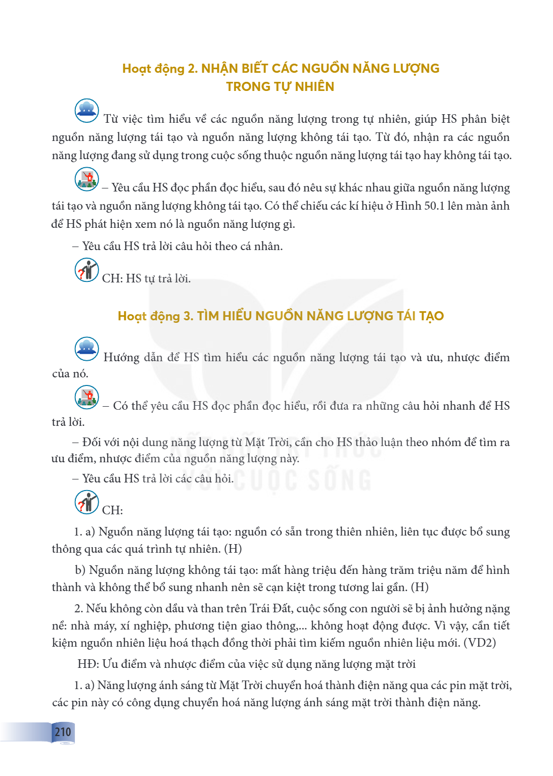 Hoạt động 2. NHẬN BIẾT CÁC NGUỒN NĂNG LƯỢNG TRONG TỰ NHIÊN Từ việc tìm hiểu về các nguồn năng lượng trong tự nhiên, giúp HS phân biệt nguồn năng lượng tái tạo v