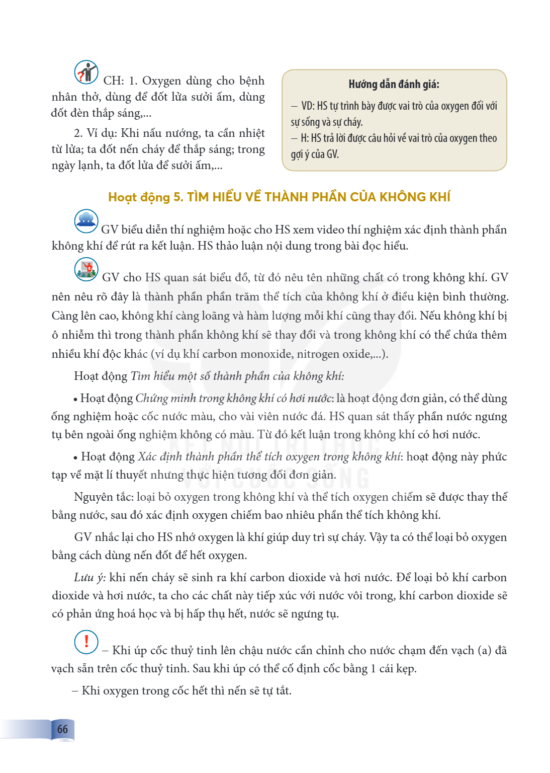 CH: 1. Oxygen dùng cho bệnh nhân thở, dùng để đốt lửa sưởi ấm, dùng đốt đèn thắp sáng,... Ví dụ: Khi nấu nướng, ta cần nhiệt từ lửa; ta đốt nến cháy để thắp sán