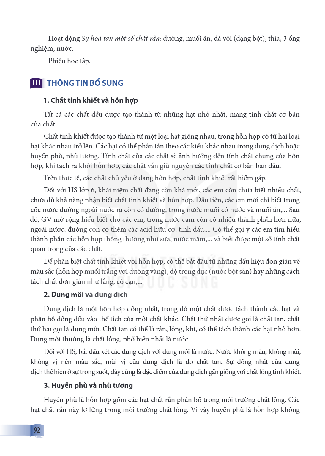 Hoạt động Sự hoà tan một số chất rắn: đường, muối ăn, đá vôi (dạng bột), thìa, 3 ống nghiệm, nước. Phiếu học tập. III THÔNG TIN BỔ SUNG 1. Chất tinh khiết và hỗ