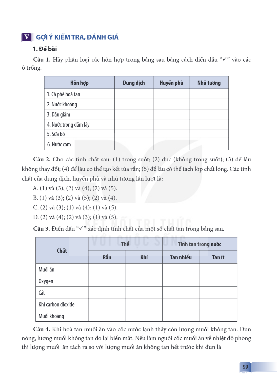 V GỢI Ý KIỂM TRA, ĐÁNH GIÁ 1. Đề bài Câu 1. Hãy phân loại các hỗn hợp trong bảng sau bằng cách điền dấu "✓" vào các ô trống. Hỗn hợp, Dung dịch, Huyền phù, Nhũ 