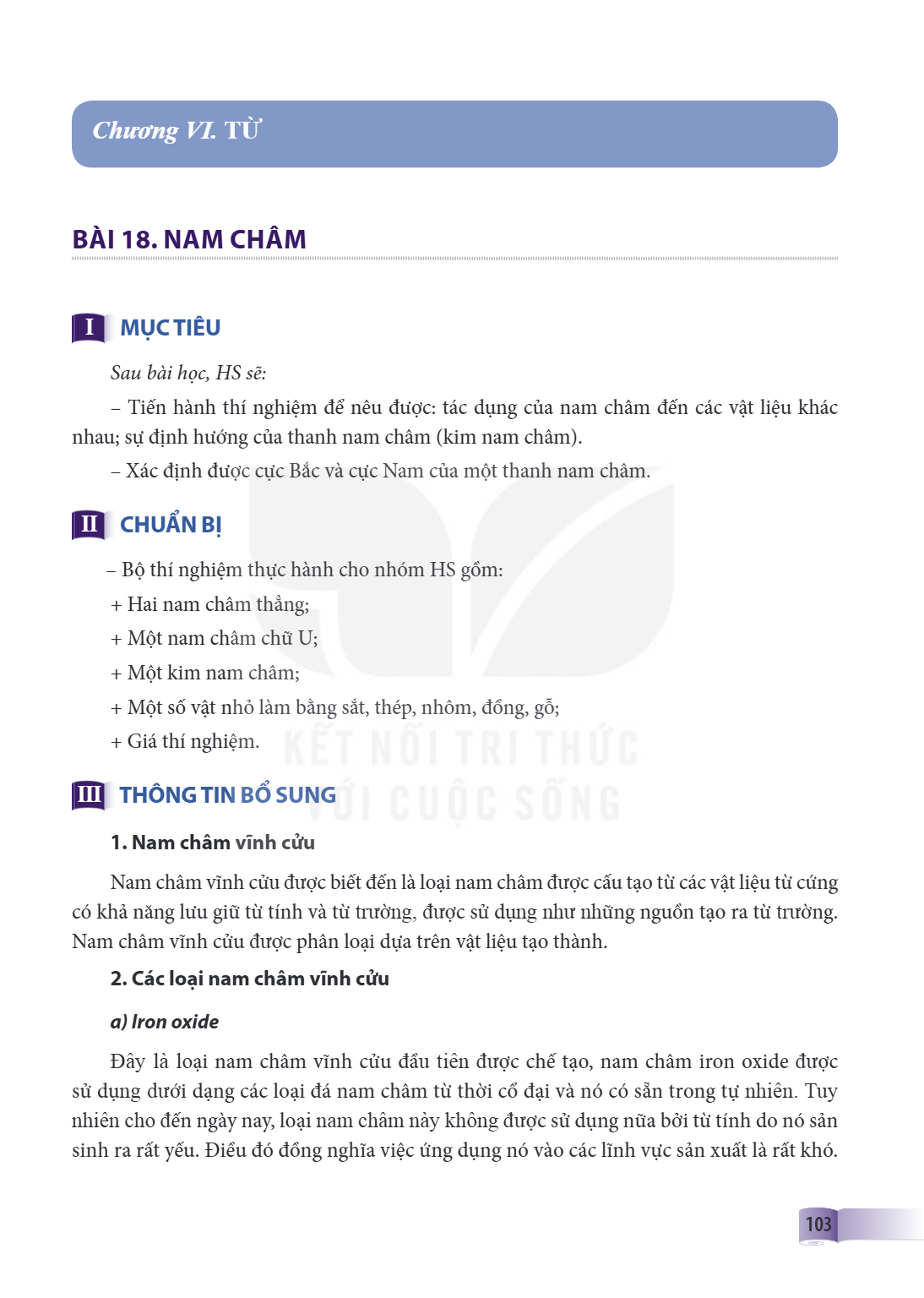 Bài 18. Nam châm Bài 18. NAM CHÂM I. MỤC TIÊU Sau bài học, HS sẽ: Tiến hành thí nghiệm để nêu được: tác dụng của nam châm đến các vật liệu khác nhau; sự định hư
