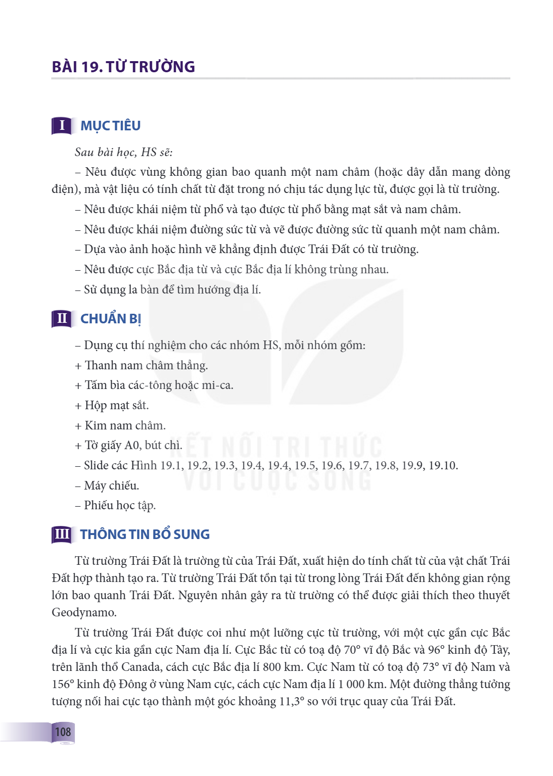 Bài 19. Từ trường I. MỤC TIÊU Sau bài học, HS sẽ: Nêu được vùng không gian bao quanh một nam châm (hoặc dây dẫn mang dòng điện), mà vật liệu có tính chất từ đặt