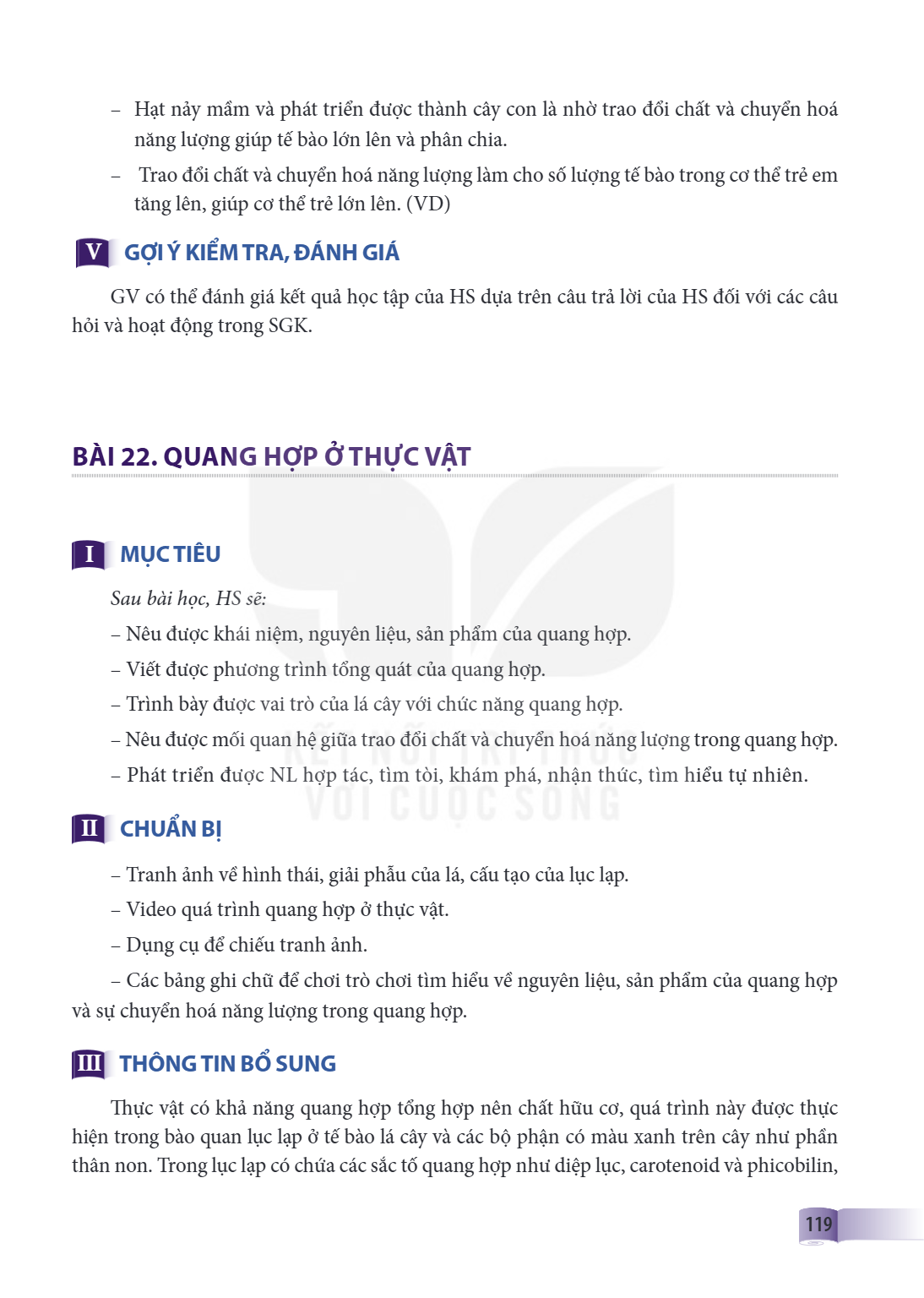 Bài 22. Quang hợp ở thực vật I. MỤC TIÊU MỤC TIÊU: Sau bài học, HS sẽ: Nêu được khái niệm, nguyên liệu, sản phẩm của quang hợp. Viết được phương trình tổng quát