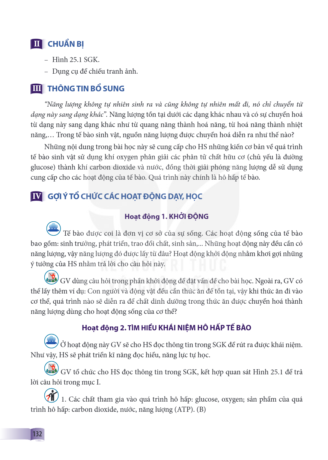 II CHUẨN BỊ Hình 25.1 SGK. - Dụng cụ để chiếu tranh ảnh. III THÔNG TIN BỔ SUNG "Năng lượng không tự nhiên sinh ra và cũng không tự nhiên mất đi, nó chỉ chuyển t