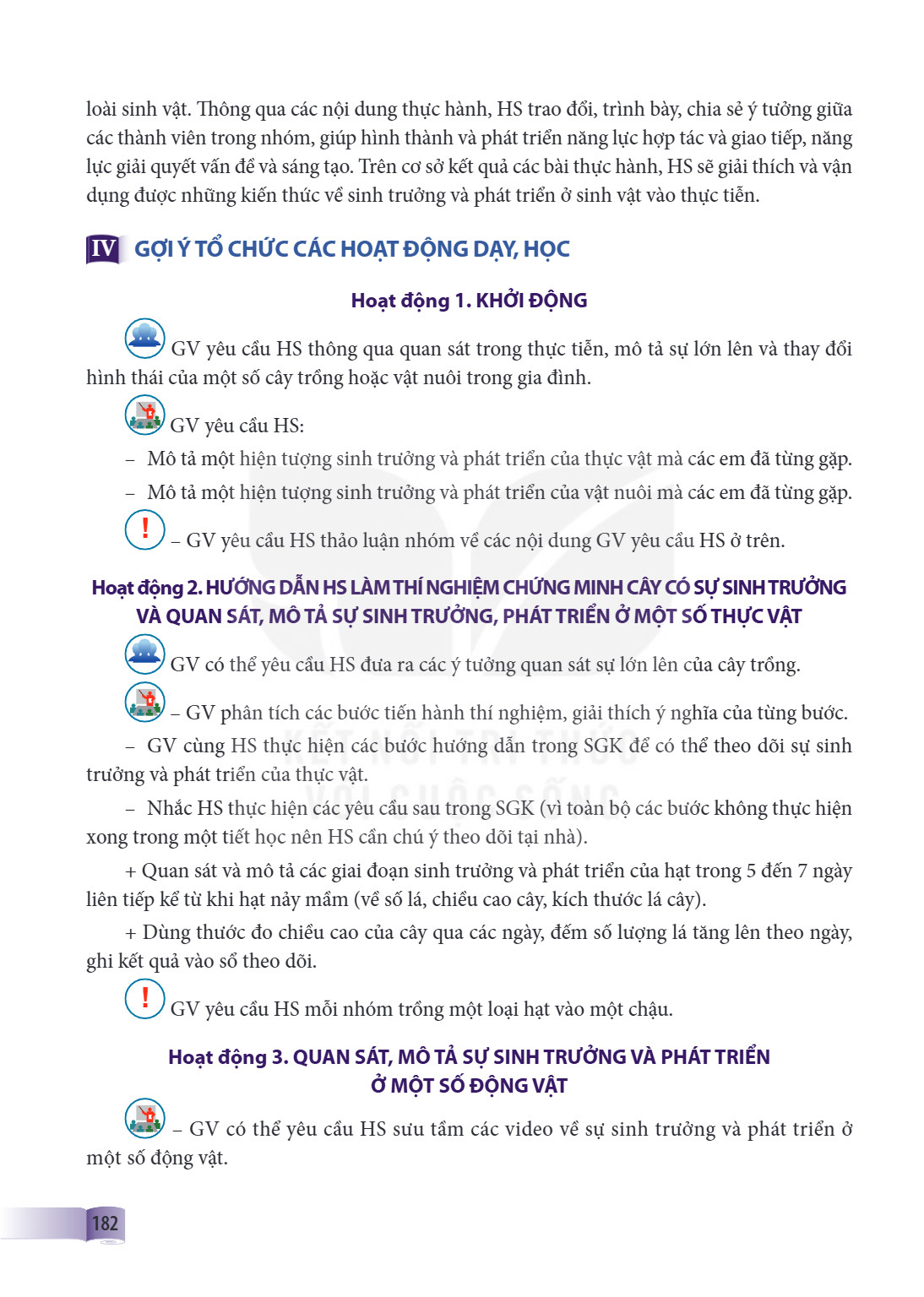 loài sinh vật. Thông qua các nội dung thực hành, HS trao đổi, trình bày, chia sẻ ý tưởng giữa các thành viên trong nhóm, giúp hình thành và phát triển năng lực 