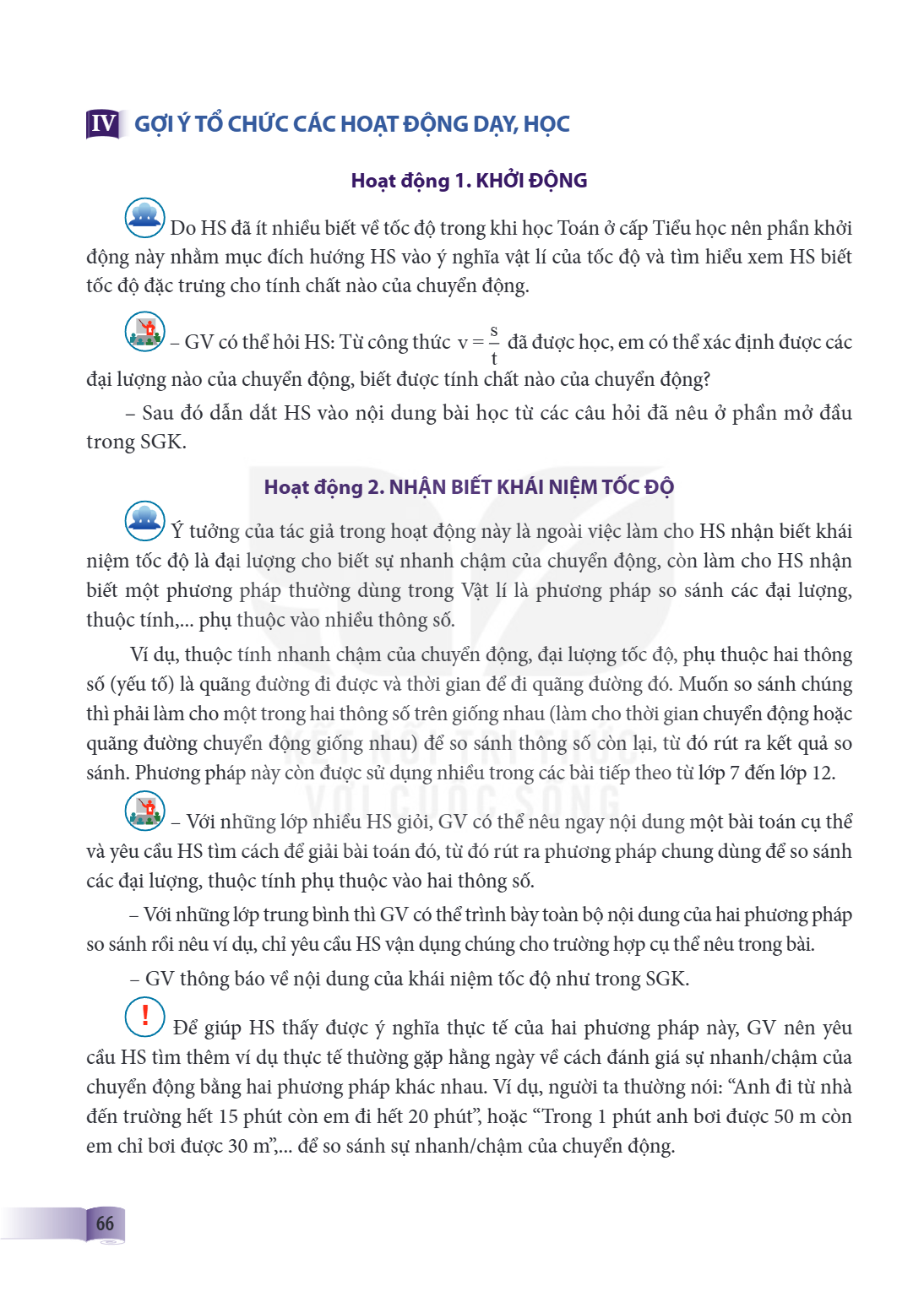 IV GỢI Ý TỔ CHỨC CÁC HOẠT ĐỘNG DẠY, HỌC Hoạt động 1. KHỞI ĐỘNG Do HS đã ít nhiều biết về tốc độ trong khi học Toán ở cấp Tiểu học nên phần khởi động này nhằm mụ
