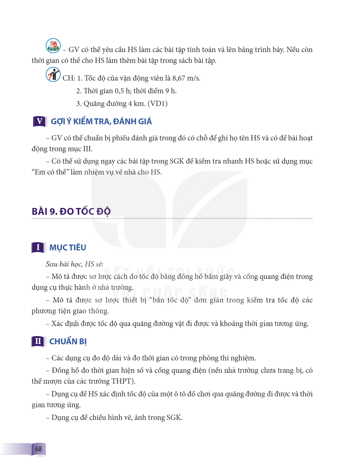 Bài 9. Đo tốc độ I. MỤC TIÊU Sau bài học, HS sẽ: – Mô tả được sơ lược cách đo tốc độ bằng đồng hồ bấm giây và cổng quang điện trong dụng cụ thực hành ở nhà trườ