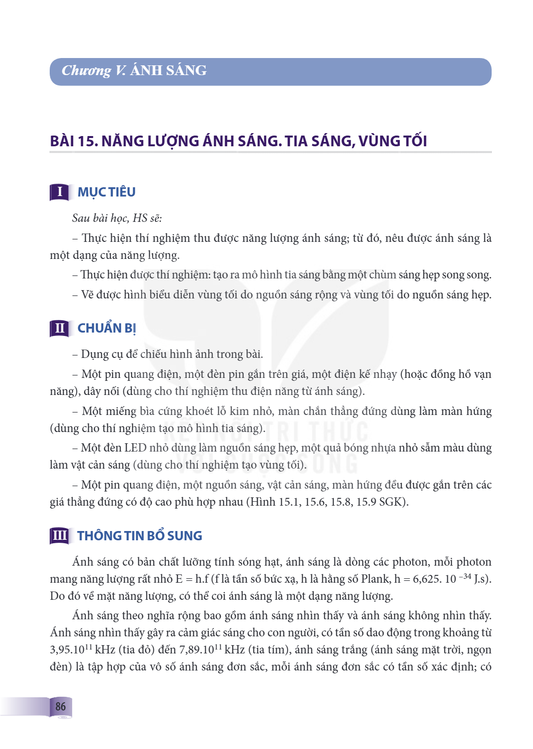 Bài 15. Năng lượng ánh sáng. Tia sáng, vùng tối Bài 15. NĂNG LƯỢNG ÁNH SÁNG. TIA SÁNG, VÙNG TỐI I. MỤC TIÊU Sau bài học, HS sẽ: Thực hiện thí nghiệm thu được nă